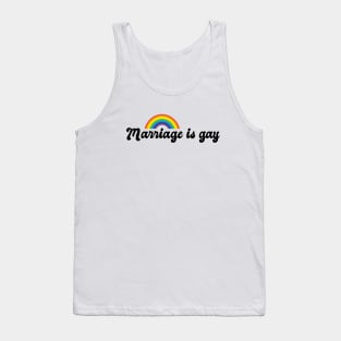 Marriage is Gay Tank Top